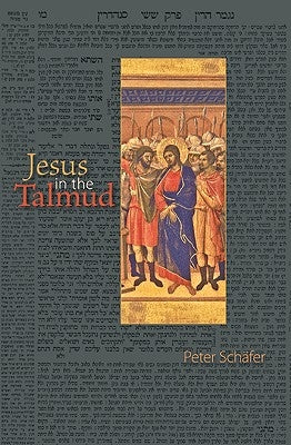 Jesus in the Talmud by Sch&#228;fer, Peter