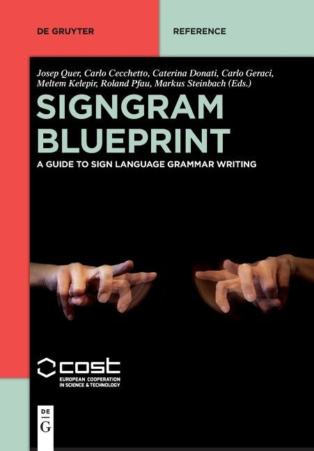 Signgram Blueprint: A Guide to Sign Language Grammar Writing by Quer, Josep