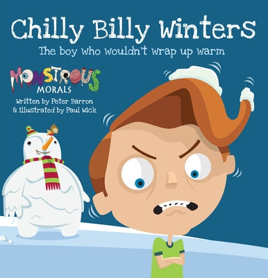 Chilly Billy Winters: The Boy Who Wouldn't Wrap Up Warm by Barron, Peter