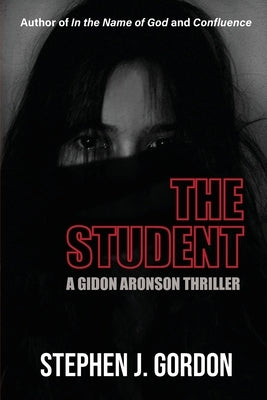 The Student: A Gidon Aronson Thriller by Gordon, Stephen