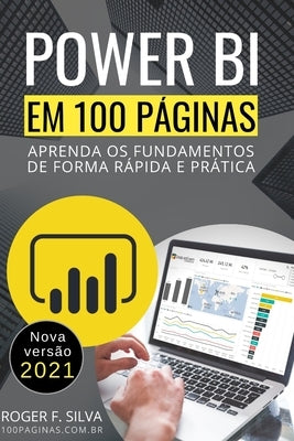 Power BI em 100 Páginas: Aprenda os fundamentos de forma rápida e prática by Silva, Daniane