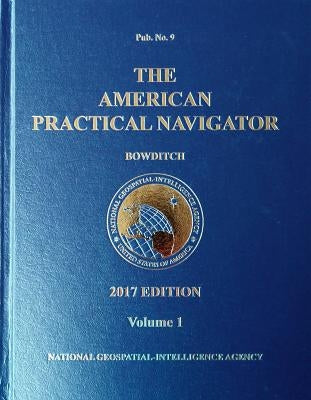 2017 American Practical Navigator Bowditch Volume 1 (HC) by Bowditch, Nathaniel