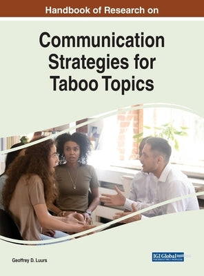 Handbook of Research on Communication Strategies for Taboo Topics by Luurs, Geoffrey D.