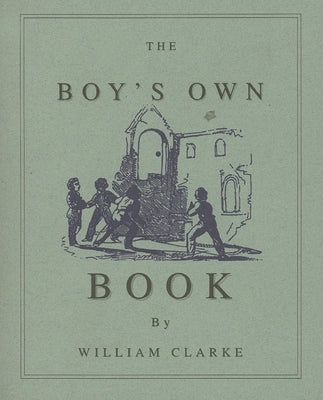 Boy's Own Book by Clarke, William