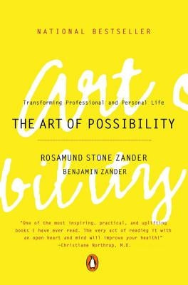 The Art of Possibility: Transforming Professional and Personal Life by Zander, Rosamund Stone