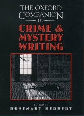 The Oxford Companion to Crime and Mystery Writing by Herbert, Rosemary