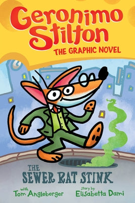 The Sewer Rat Stink: A Graphic Novel (Geronimo Stilton #1): Volume 1 by Stilton, Geronimo