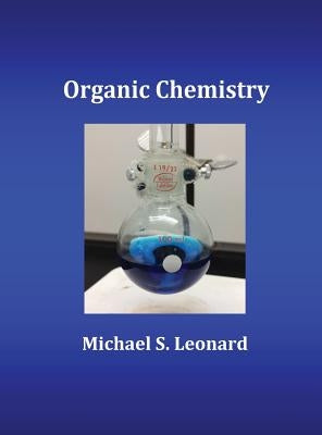 Organic Chemistry by Leonard, Michael S.