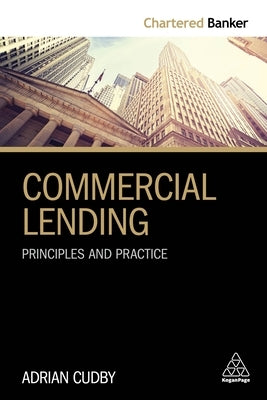 Commercial Lending: Principles and Practice by Cudby, Adrian