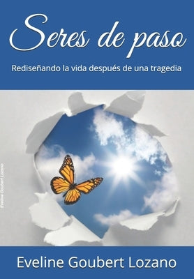 Seres de paso: Rediseñando la vida después de una tragedia by Puentes, Viviana