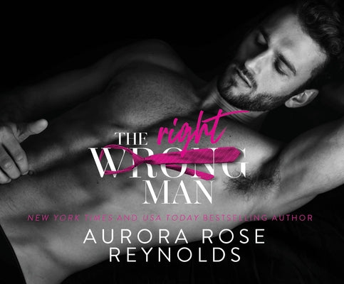 The Wrong/Right Man by Reynolds, Aurora Rose