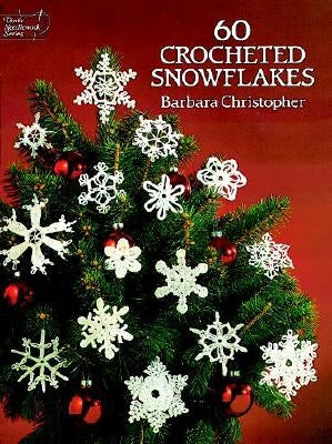 60 Crocheted Snowflakes by Christopher, Barbara