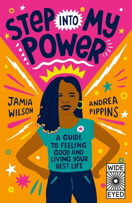 Step Into My Power: A Guide to Feeling Good and Living Your Best Life by Wilson, Jamia