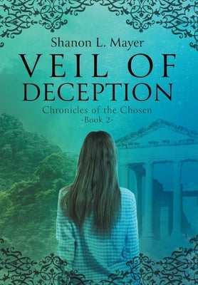 Veil of Deception: Chronicles of the Chosen, book 2 by Mayer, Shanon L.