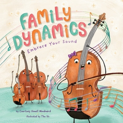 Family Dynamics: Embrace Your Sound by Woodward, Courtney Vowell