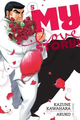 My Love Story!!, Vol. 5 by Kawahara, Kazune