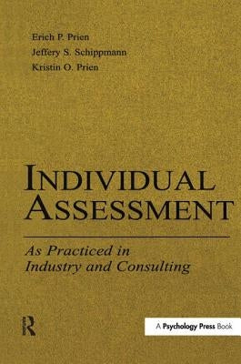 Individual Assessment: As Practiced in Industry and Consulting by Prien, Kristin O.