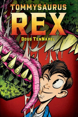 Tommysaurus Rex by TenNapel, Doug