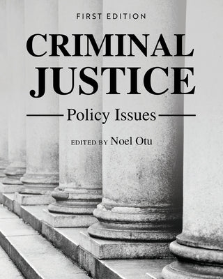 Criminal Justice Policy Issues by Otu, Noel