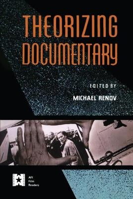 Theorizing Documentary by Renov, Michael