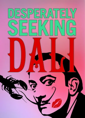 Desperately Seeking Dali by Graffito