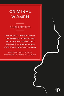 Criminal Women: Gender Matters by Grace, Sharon
