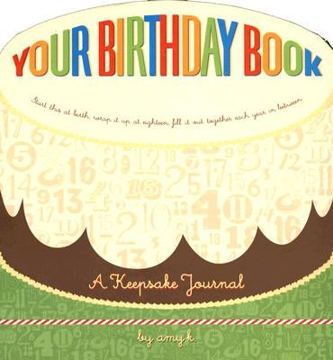 Your Birthday Book: A Keepsake Journal by Rosenthal, Amy Krouse