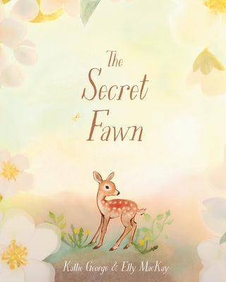 The Secret Fawn by George, Kallie