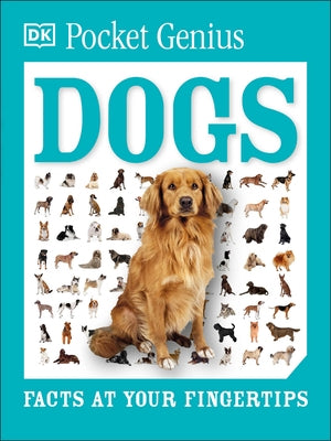Pocket Genius: Dogs: Facts at Your Fingertips by DK