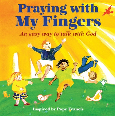 Praying with My Fingers: An Easy Way to Talk with God by Paraclete Press
