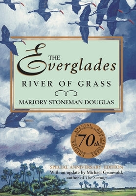 The Everglades: River of Grass by Douglas, Marjory Stoneman