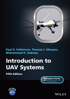 Introduction to Uav Systems by Fahlstrom, Paul G.