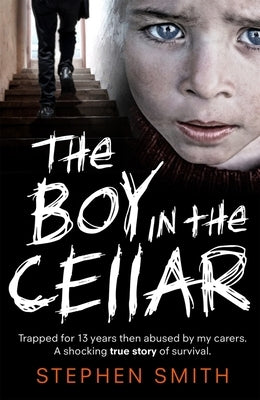 The Boy in the Cellar by Smith, Stephen