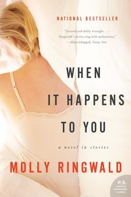 When It Happens to You: A Novel in Stories by Ringwald, Molly