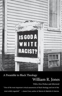 Is God a White Racist? by Jones, William R.