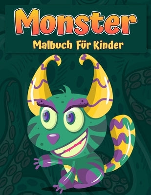 Monster Malbuch für Kinder: Ein lustiges Aktivitätsbuch Cooles, lustiges und schrulliger Monster-Malbuch für Kinder Alle Altersgruppen by Press, Orange