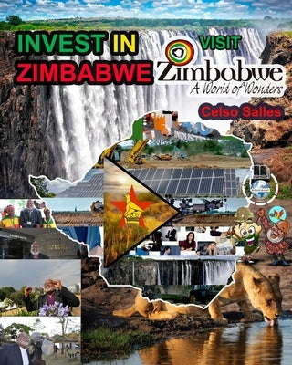 INVEST IN ZIMBABWE - Visit Zimbabwe - Celso Salles: Invest in Africa Collection by Salles, Celso