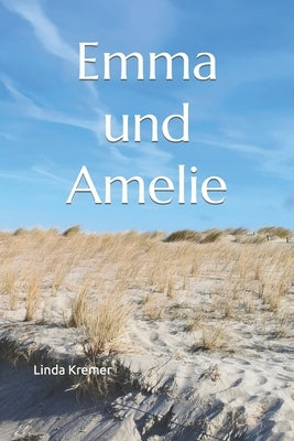 Emma und Amelie by Kremer, Linda