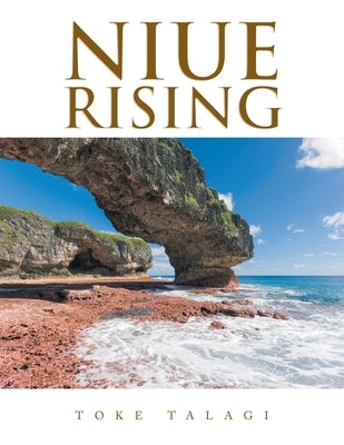 Niue Rising by Talagi, Toke