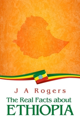 The Real Facts about Ethiopia Paperback by J a Rogers