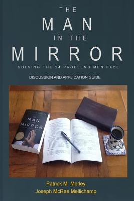 The Man in the Mirror: Discussion and Application Guide by Mellichamp, Joseph McRae