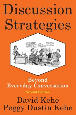 Discussion Strategies: Beyond Everyday Conversation by Kehe, David