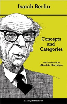 Concepts and Categories: Philosophical Essays - Second Edition by Berlin, Isaiah