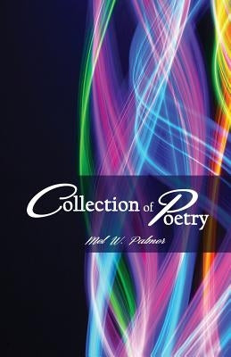 Collection of Poetry by Palmer, Mel W.