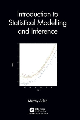 Introduction to Statistical Modelling and Inference by Aitkin, Murray
