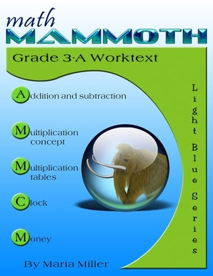 Math Mammoth Grade 3-A Worktext by Miller, Maria
