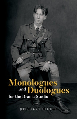 Monologues and Duologues for the Drama Studio by Grenfell-Hill, Jeffrey