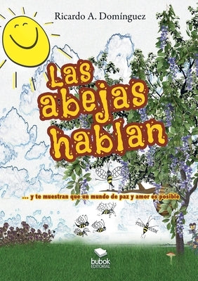 Las abejas hablan by Dom&#237;nguez, Ricardo A.