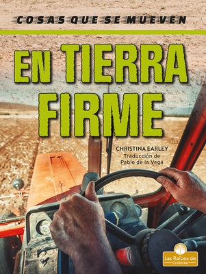 En Tierra Firme (on the Land) by Earley, Christina