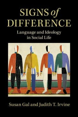 Signs of Difference: Language and Ideology in Social Life by Gal, Susan